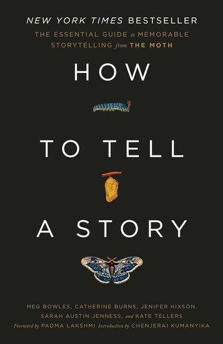 How to Tell a Story: The Essential Guide to Memorable Storytelling
