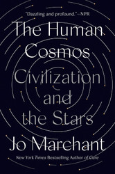 The Human Cosmos: Civilization and the Stars