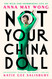 Not Your China Doll