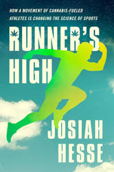 Runner's High: How a Movement of Cannabis-Fueled Athletes Is Changing