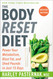 The Body Reset Diet: Power Your Metabolism Blast Fat and Shed Pounds
