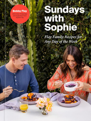 Sundays with Sophie: Flay Family Recipes for Any Day of the Week: A