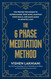 The 6 Phase Meditation Method