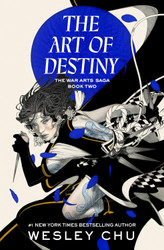 The Art of Destiny: A Novel (The War Arts Saga)