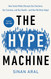 The Hype Machine: How Social Media Disrupts Our Elections Our Economy