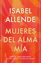 Mujeres del alma mia / The Soul of a Woman