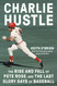 Charlie Hustle: The Rise and Fall of Pete Rose and the Last Glory
