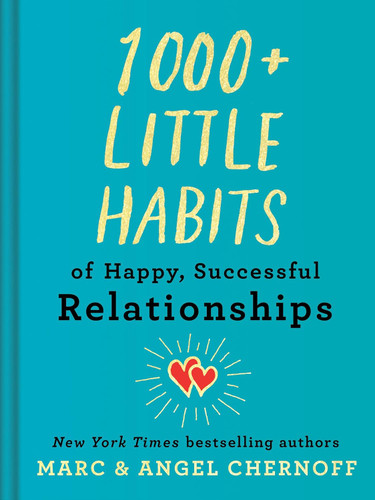 1000+ Little Habits of Happy Successful Relationships