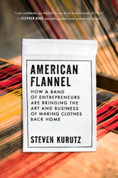 American Flannel: How a Band of Entrepreneurs Are Bringing the Art