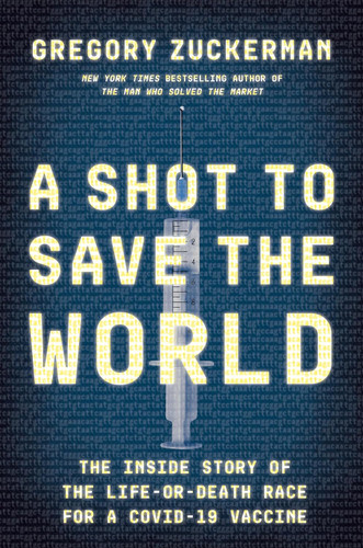 A Shot to Save the World: The Inside Story of the Life-or-Death Race