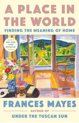 A Place in the World: Finding the Meaning of Home