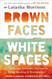 Brown Faces White Spaces: Confronting Systemic Racism to Bring