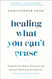 Healing What You Can't Erase Healing What You Can't Erase