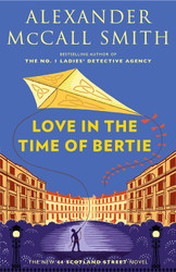 Love in the Time of Bertie: 44 Scotland Street Series (15)