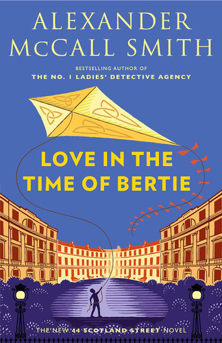 Love in the Time of Bertie: 44 Scotland Street Series (15)