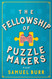 The Fellowship of Puzzlemakers: A novel