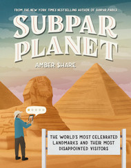 Subpar Planet: The World's Most Celebrated Landmarks and Their Most