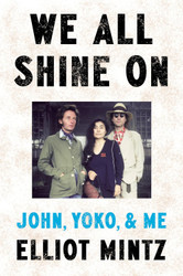 We All Shine On: John Yoko and Me
