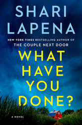 What Have You Done?: A Novel