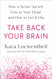Take Back Your Brain: How a Sexist Society Gets in Your Head and How