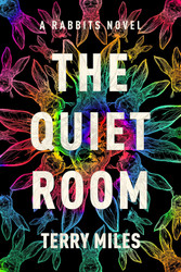 The Quiet Room: A Rabbits Novel