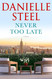 Never Too Late: A Novel