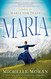 Maria: A Novel of Maria von Trapp