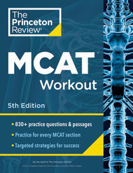 Princeton Review MCAT Workout:830+ Practice Questions & Passages for