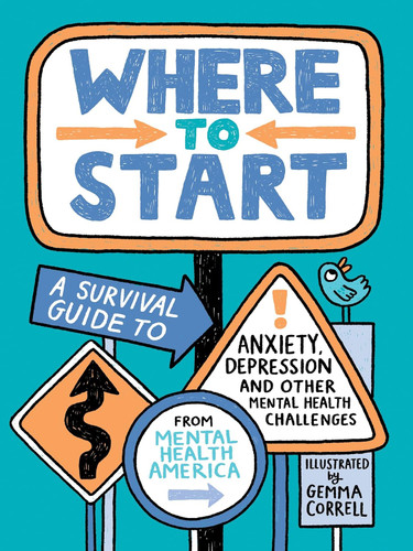 Where to Start: A Survival Guide to Anxiety Depression and Other