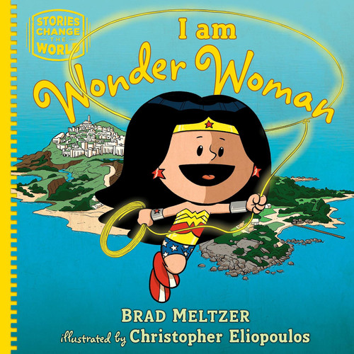 I am Wonder Woman (Stories Change the World)