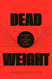Dead Weight: Essays on Hunger and Harm