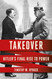 Takeover: Hitler's Final Rise to Power