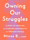 Owning Our Struggles: A Path to Healing and Finding Community in a