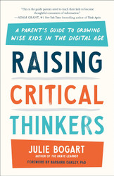 Raising Critical Thinkers: A Parent's Guide to Growing Wise Kids in