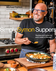 Simply Symon Suppers: Recipes and Menus for Every Week of the Year: A