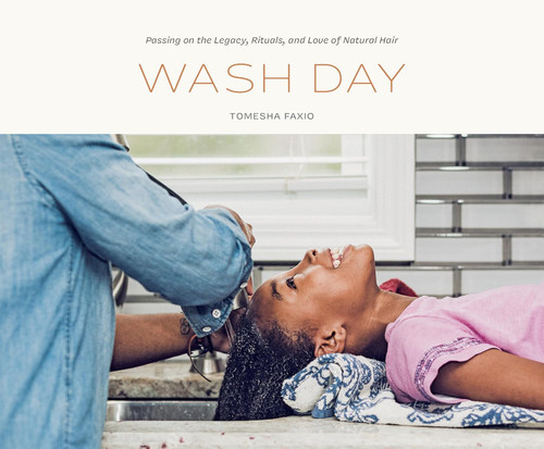 Wash Day: Passing on the Legacy Rituals and Love of Natural Hair