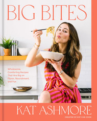 Big Bites: Wholesome Comforting Recipes That Are Big on Flavor
