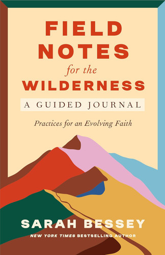 Field Notes for the Wilderness: A Guided Journal: Practices for an