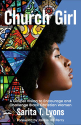 Church Girl: A Gospel Vision to Encourage and Challenge Black