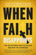 When Faith Disappoints: The Gap Between What We Believe and What We