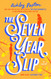 The Seven Year Slip