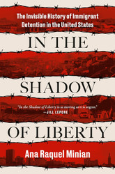 In the Shadow of Liberty: The Invisible History of Immigrant