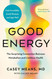 Good Energy: The Surprising Connection Between Metabolism and