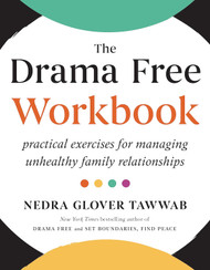 The Drama Free Workbook: Practical Exercises for Managing Unhealthy