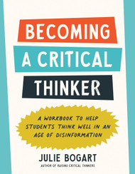 Becoming a Critical Thinker: A Workbook to Help Students Think Well