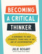 Becoming a Critical Thinker: A Workbook to Help Students Think Well