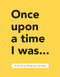 Once Upon a Time I Was: A Journal for Telling Your Life Story
