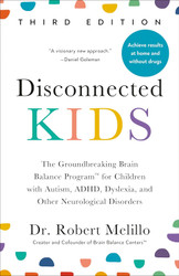 Disconnected Kids:The Groundbreaking Brain Balance Program for