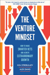 The Venture Mindset: How to Make Smarter Bets and Achieve
