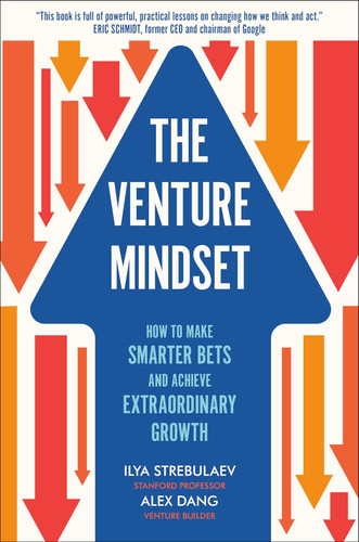 The Venture Mindset: How to Make Smarter Bets and Achieve